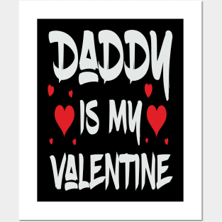 Daddy is my Valentine Posters and Art